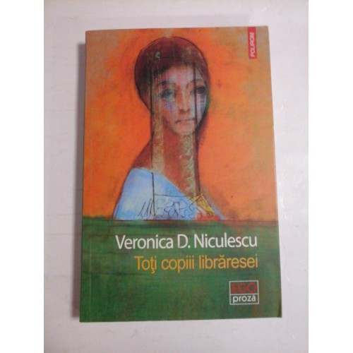 TOTI COPIII LIBRARESEI - VERONICA D. NICULESCU TOTI COPIII LIBRARESEI - VERONICA D. NICULESCU